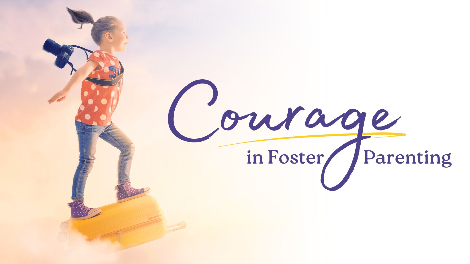 Courage in Foster Parenting