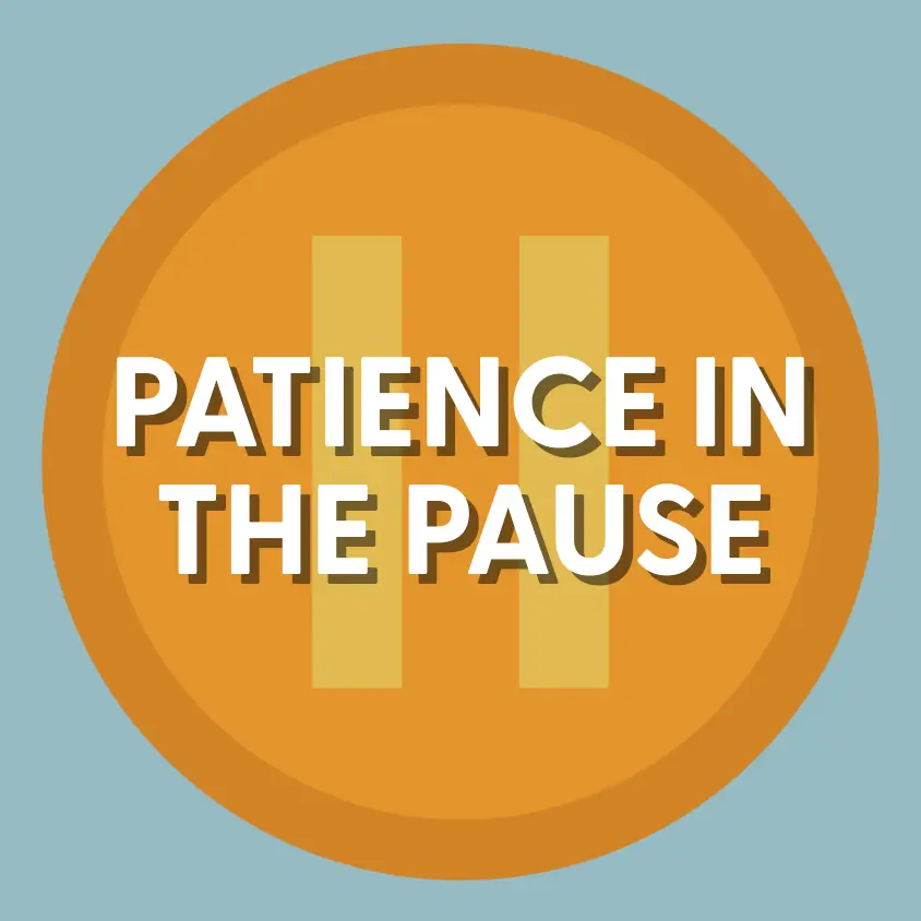 Hope Connect- Featured - PATIENCE IN THE PAUSE