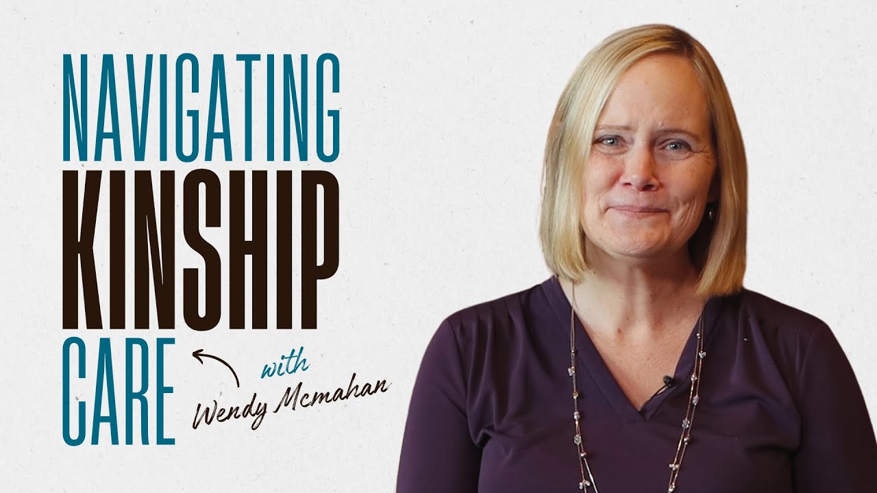 Navigating Kinship Care with Wendy Mcmahan