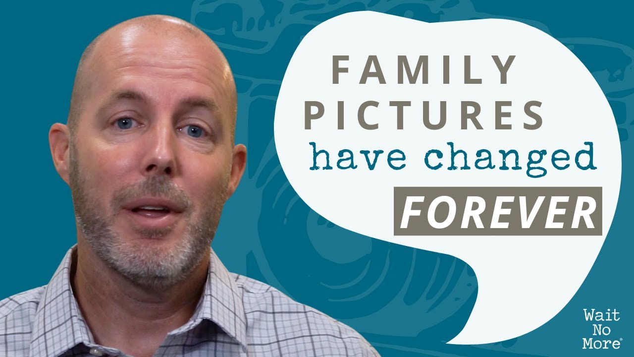 "Family pictures have changed forever."